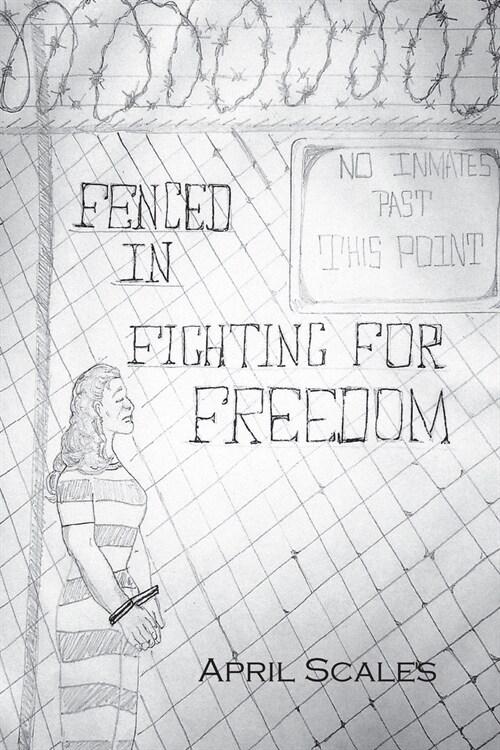 Fenced In: Fighting for Freedom (Paperback)