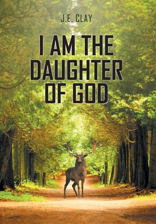 I Am the Daughter of God: My Route Into and Out of Mental Illness (And Other Writings) (Hardcover)