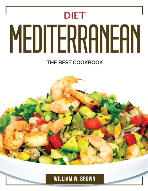 Diet Mediterranean: The Best Cookbook (Paperback)