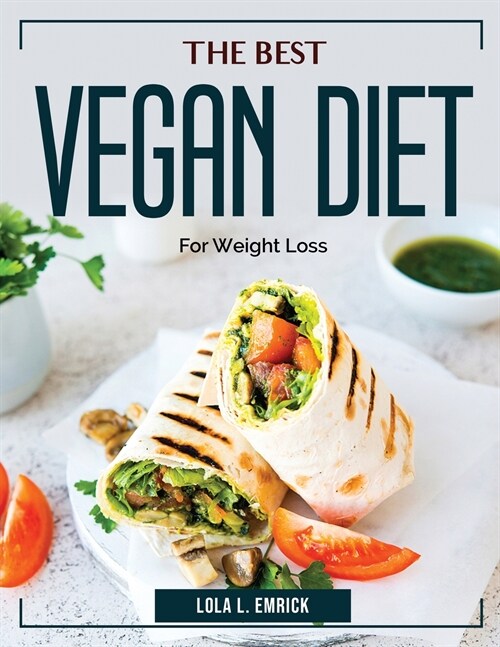 The Best Vegan Diet: For Weight Loss (Paperback)