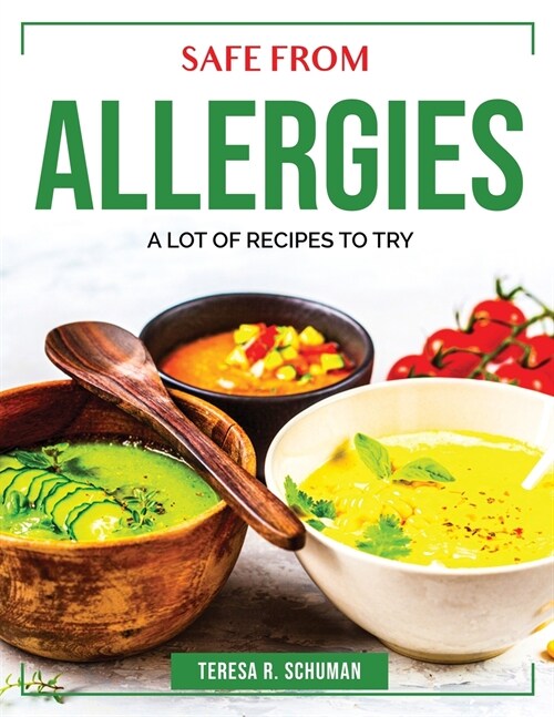 Safe from Allergies: A Lot of Recipes to Try (Paperback)