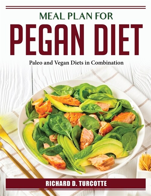 Meal Plan for Pegan Diet: Paleo and Vegan Diets in Combination (Paperback)