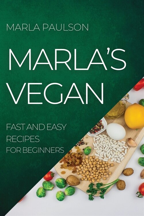 Marlas Vegan 2022: Fast and Easy Recipes for Beginners (Paperback)