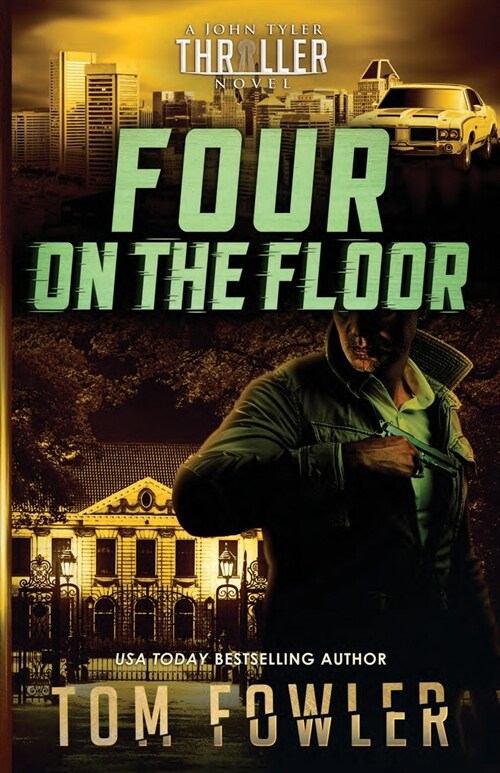 Four on the Floor: A John Tyler Thriller (Paperback)