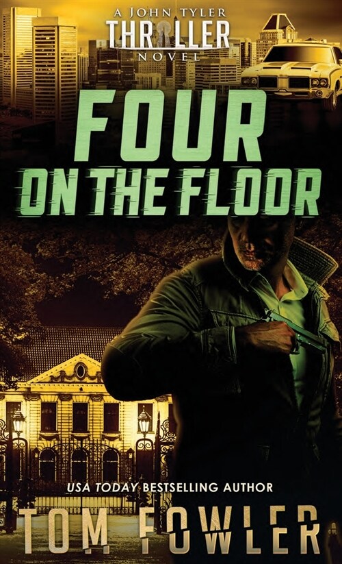 Four on the Floor: A John Tyler Thriller (Hardcover)