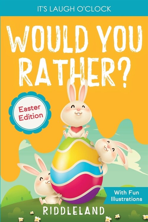 Its Laugh oClock - Would You Rather? - Easter Edition: A Hilarious and Interactive Question and Answer Book for Boys and Girls: Basket Stuffer Ideas (Paperback)