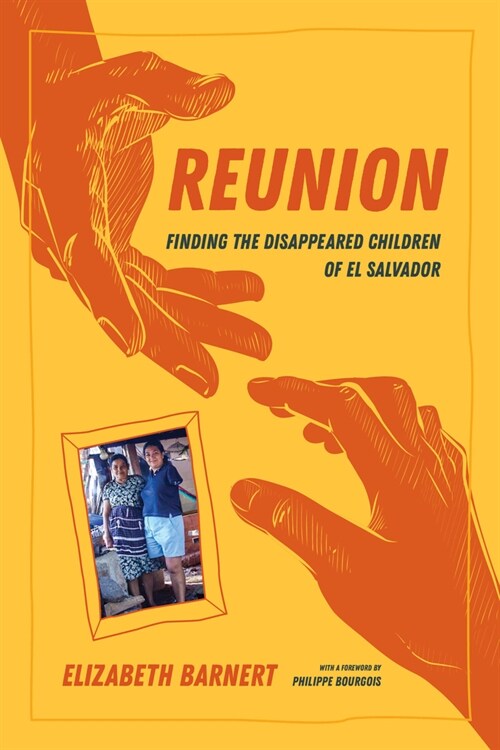 Reunion: Finding the Disappeared Children of El Salvador (Hardcover)