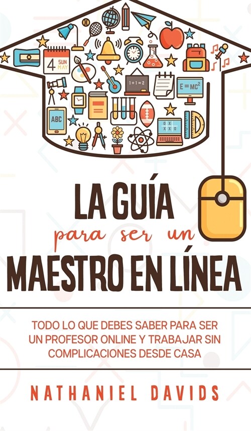 La Guía para ser un Maestro en Línea (Hardcover)