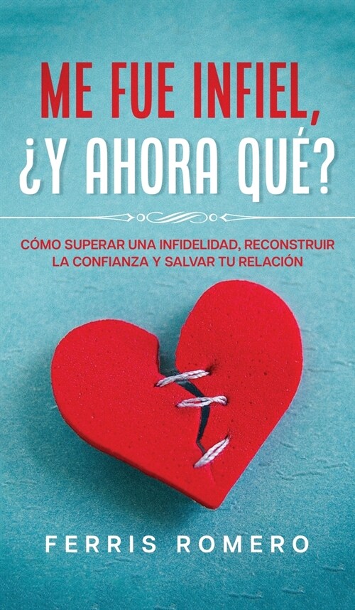 Me fue Infiel, ¿Y Ahora Qué? (Hardcover)