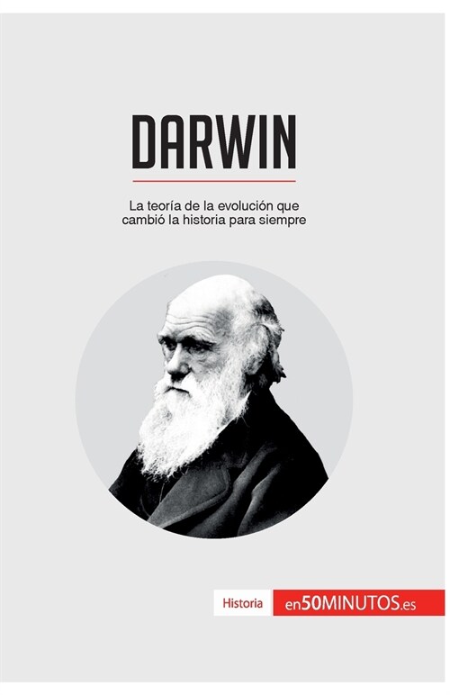 Darwin: La teor? de la evoluci? que cambi?la historia para siempre (Paperback)