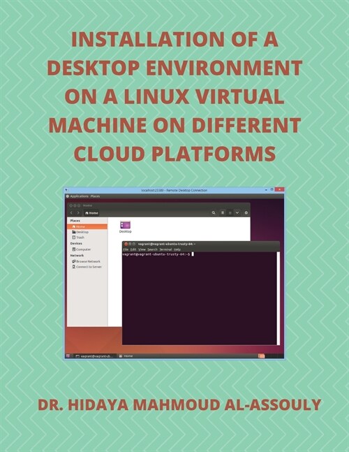 Installation of a Desktop Environment on a Linux Virtual Machine on Different Cloud Platforms (Paperback)