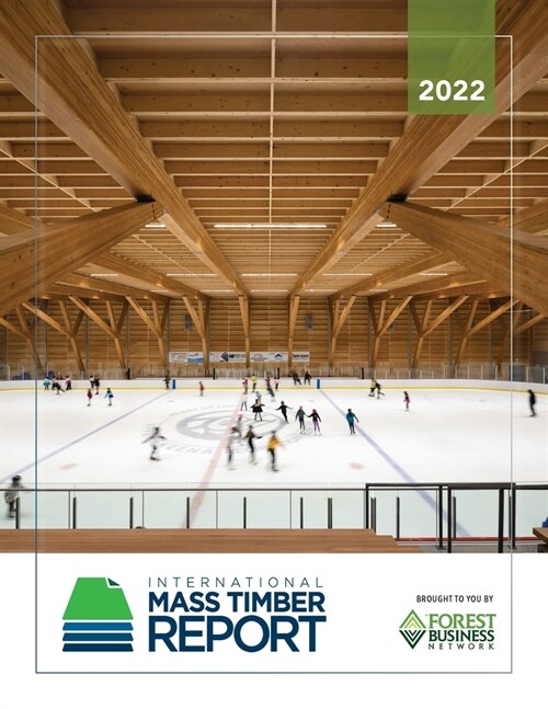 2022 International Mass Timber Report (Paperback)