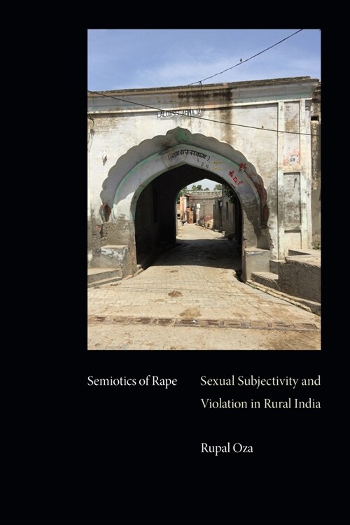 Semiotics of Rape: Sexual Subjectivity and Violation in Rural India (Hardcover)