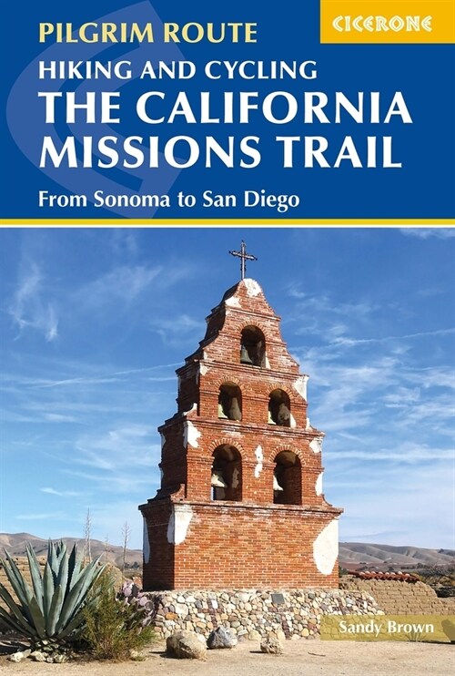 Hiking and Cycling the California Missions Trail : From Sonoma to San Diego (Paperback)