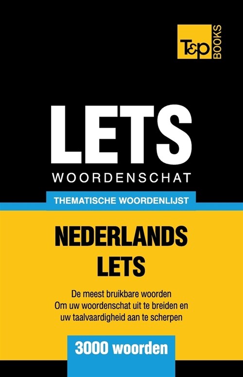 Thematische woordenschat Nederlands-Lets - 3000 woorden (Paperback)