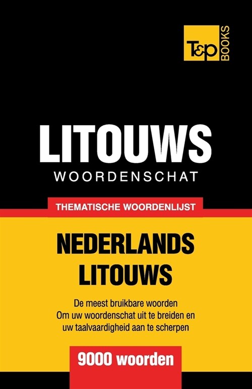 Thematische woordenschat Nederlands-Litouws - 9000 woorden (Paperback)