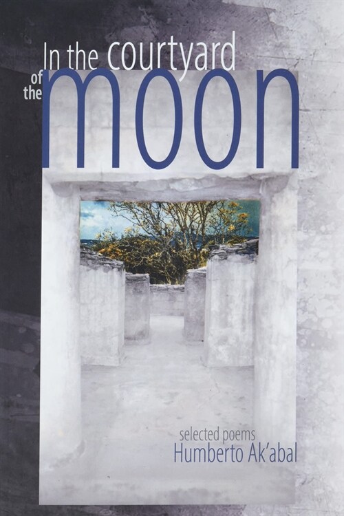 In the Courtyard of the Moon: Selected Poems (Paperback)