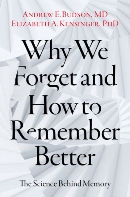 Why We Forget and How to Remember Better: The Science Behind Memory (Hardcover)