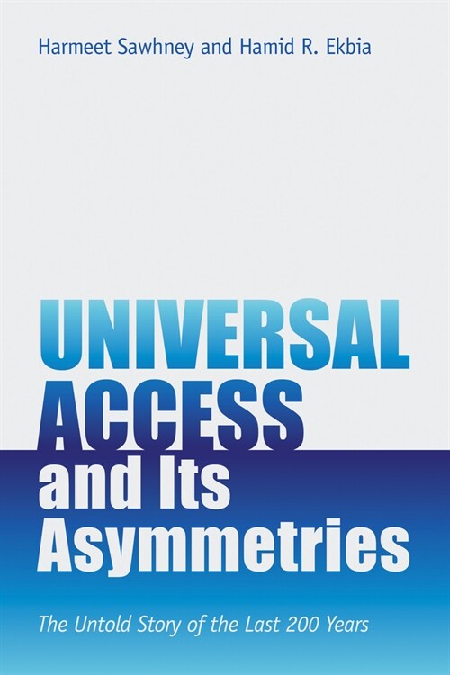 Universal Access and Its Asymmetries: The Untold Story of the Last 200 Years (Paperback)