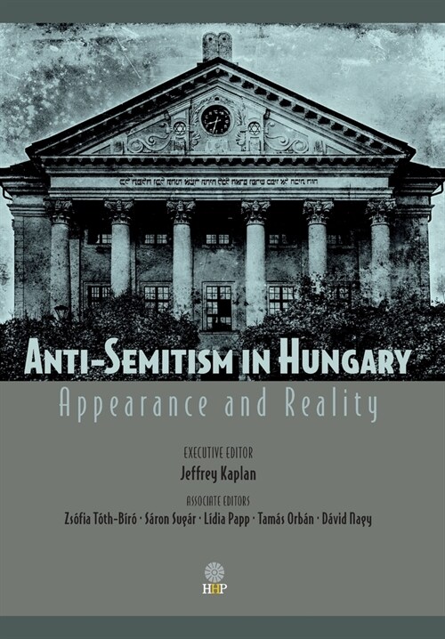Anti-Semitism in Hungary: Appearance and Reality (Hardcover)