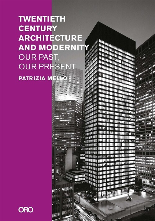 Twentieth-Century Architecture and Modernity: Our Past, Our Present (Paperback)