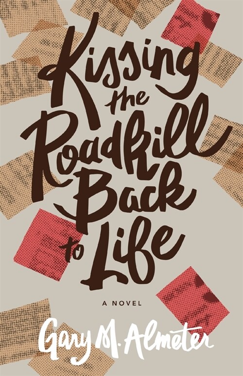 Kissing the Roadkill Back to Life (Paperback)