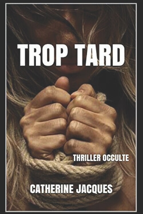 Trop Tard: Thriller occulte (Paperback)