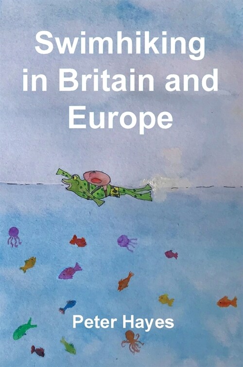 Swimhiking in Britain and Europe (Hardcover)