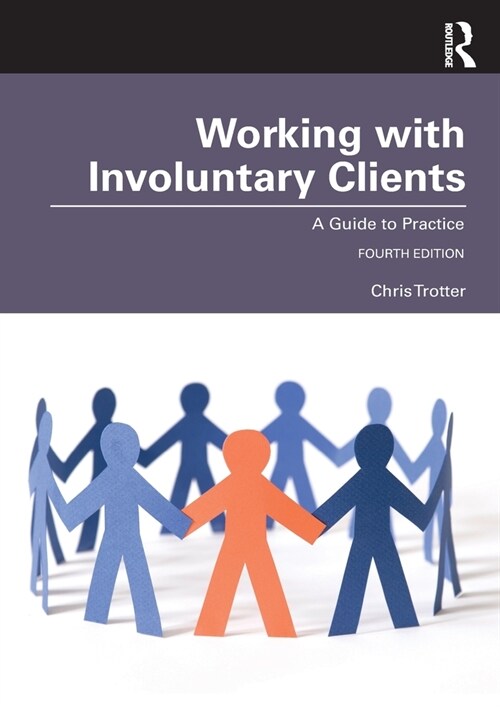Working with Involuntary Clients : A Guide to Practice (Paperback, 4 ed)