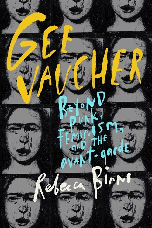 Gee Vaucher : Beyond Punk, Feminism and the Avant-Garde (Hardcover)