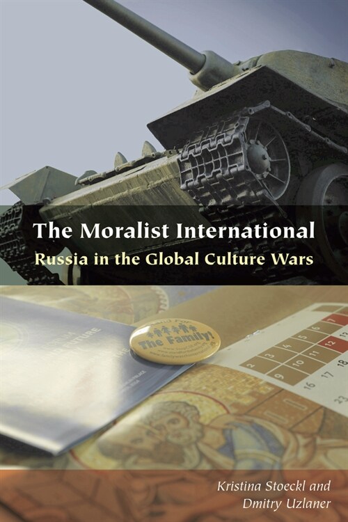 The Moralist International: Russia in the Global Culture Wars (Hardcover)