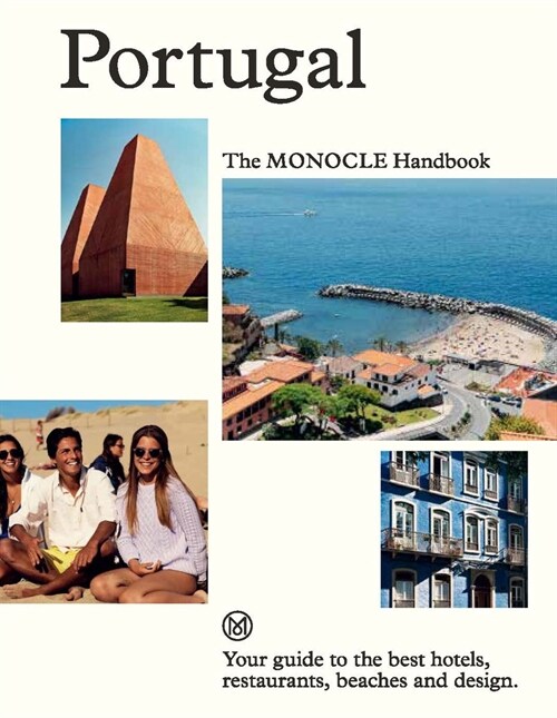Portugal: The Monocle Handbook : Your guide to the best hotels, restaurants, beaches and design (Hardcover)