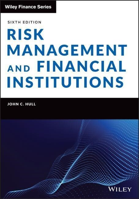 Risk Management and Financial Institutions (Hardcover, 6 ed)