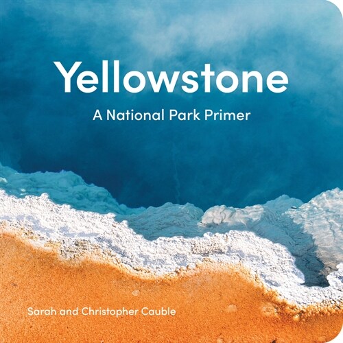 Yellowstone: A National Park Primer (Board Books)