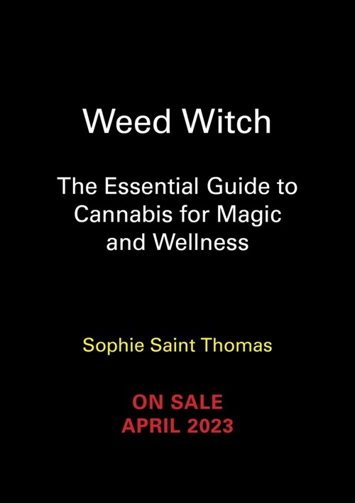 Weed Witch: The Essential Guide to Cannabis for Magic and Wellness (Hardcover)