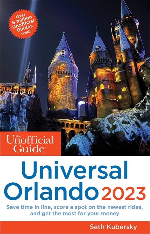 The Unofficial Guide to Universal Orlando 2023 (Paperback)