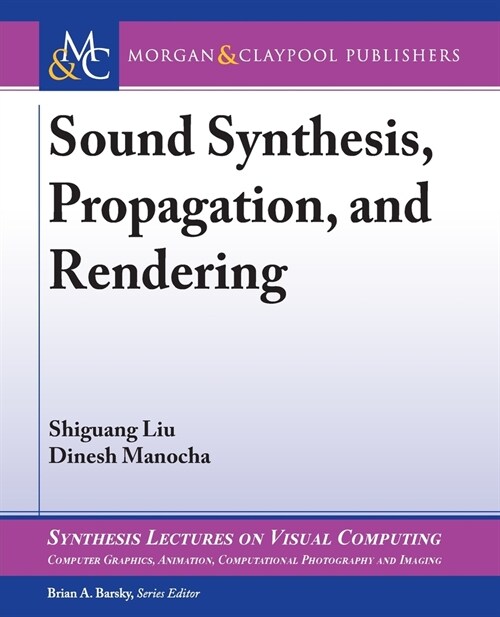 Sound Synthesis, Propagation, and Rendering (Paperback)