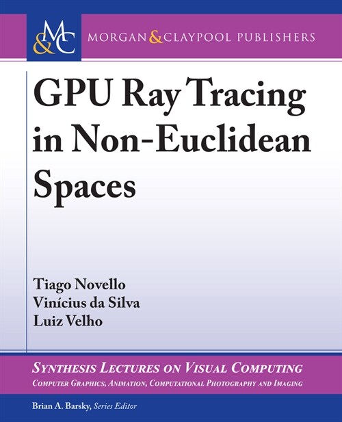 Gpu Ray Tracing in Non-Euclidean Spaces (Paperback)