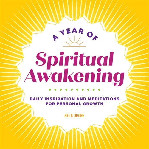 A Year of Spiritual Awakening: Daily Inspiration and Meditations for Personal Growth (Paperback)