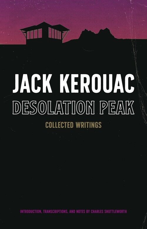 Desolation Peak: Collected Writings (Hardcover)