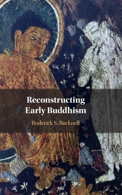 Reconstructing Early Buddhism (Hardcover)