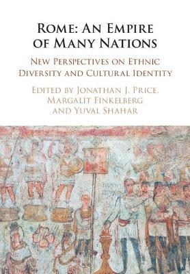 Rome: An Empire of Many Nations : New Perspectives on Ethnic Diversity and Cultural Identity (Paperback, 2 Revised edition)