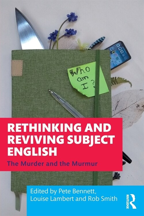 Rethinking and Reviving Subject English : The Murder and the Murmur (Paperback)