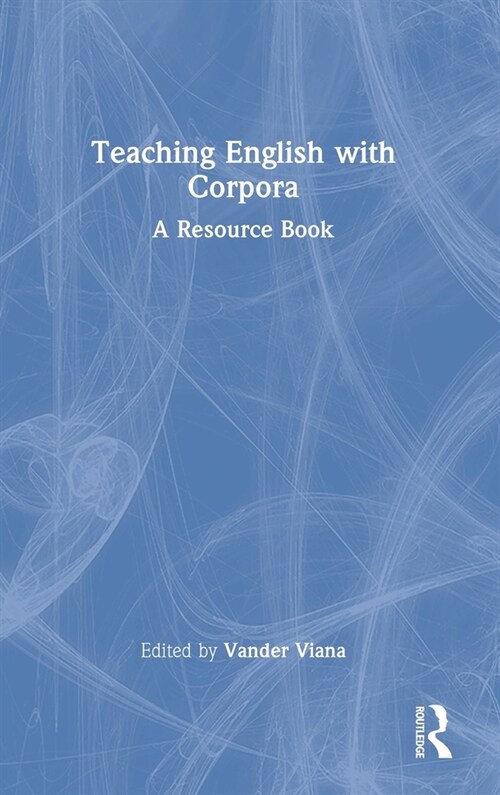 Teaching English with Corpora : A Resource Book (Hardcover)