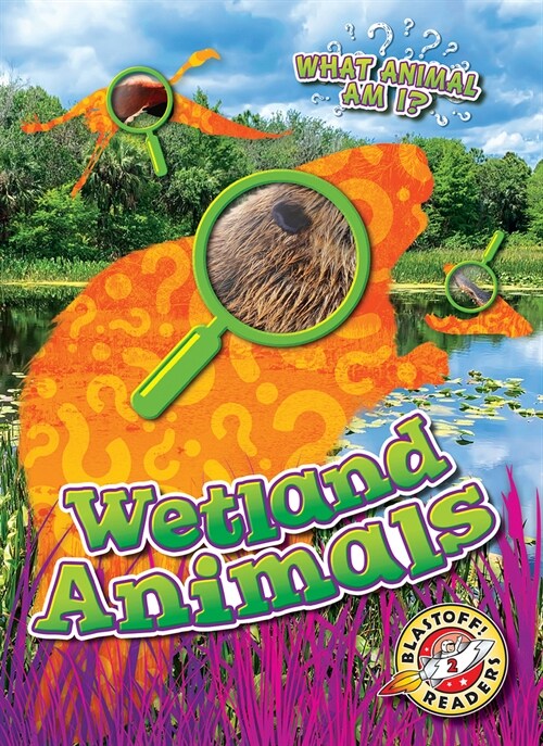 Wetlands Animals (Library Binding)