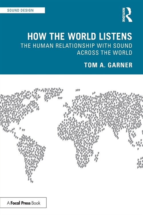 How the World Listens : The Human Relationship with Sound across the World (Paperback)