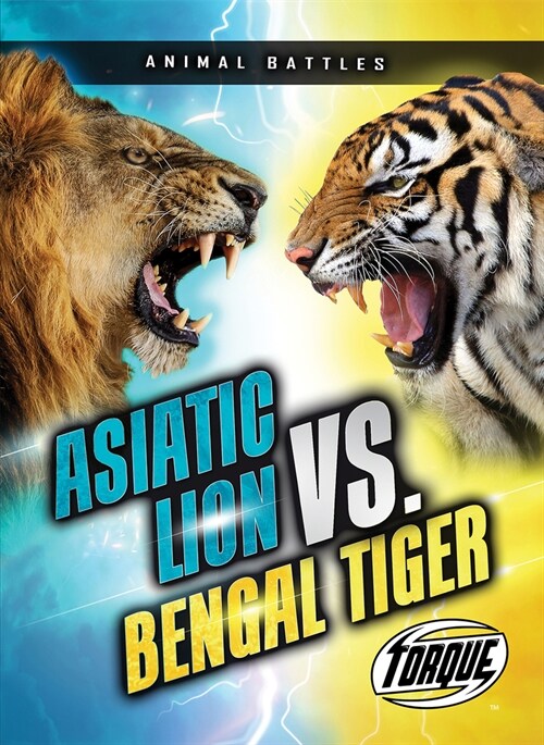 Asiatic Lion vs. Bengal Tiger (Library Binding)