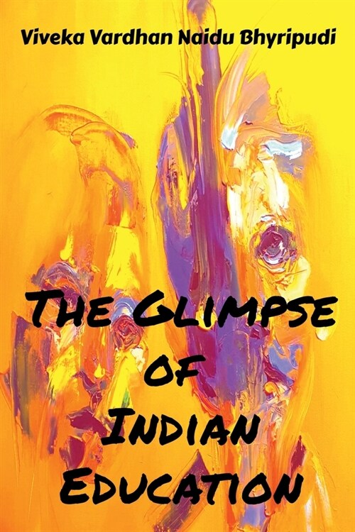 The glimpse of Indian Education (Paperback)