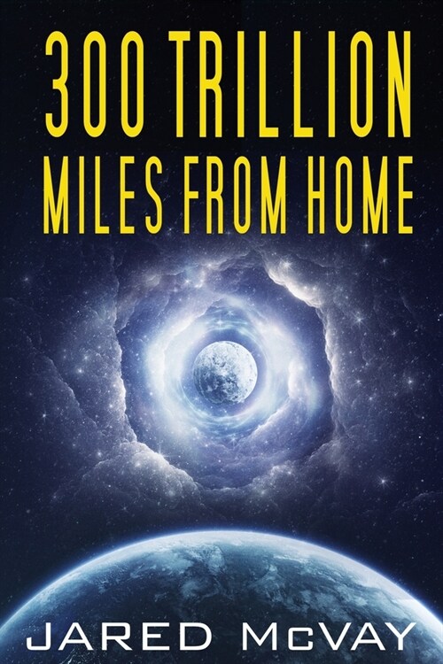 300 Trillion Miles from Home (Paperback)