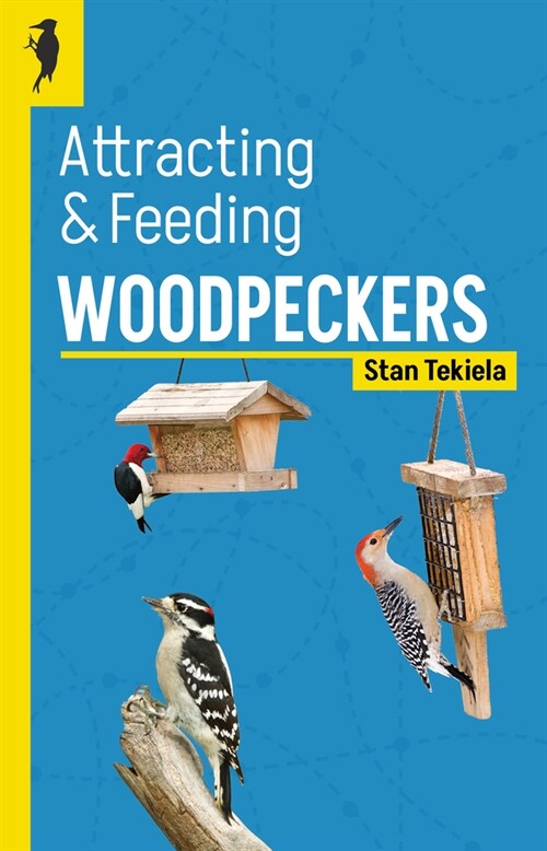 Attracting & Feeding Woodpeckers (Paperback, 2, Revised)